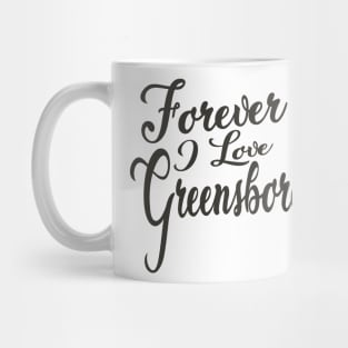 Forever i love Greensboro Mug